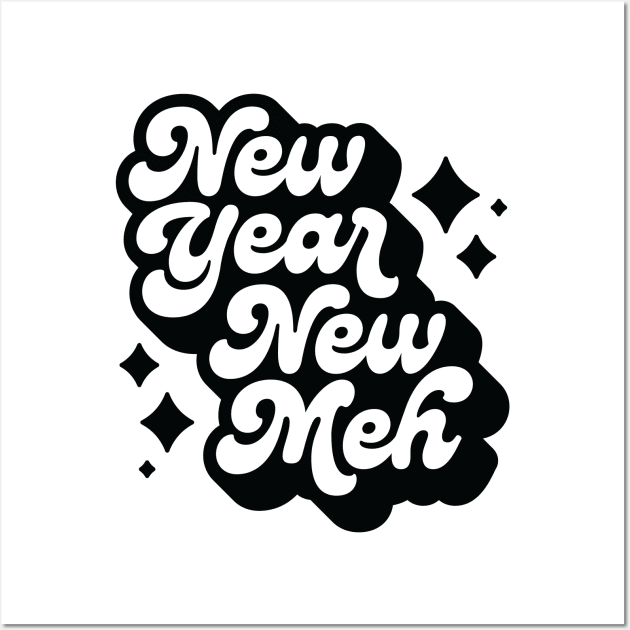 New Year, New Meh Wall Art by Wheels
